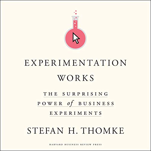 Experimentation Works book cover by Stefan H. Thomke